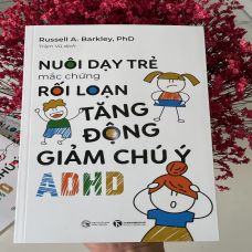 Nuôi dạy trẻ mắc chứng Rối loạn Tăng động Giảm chú ý - ADHD