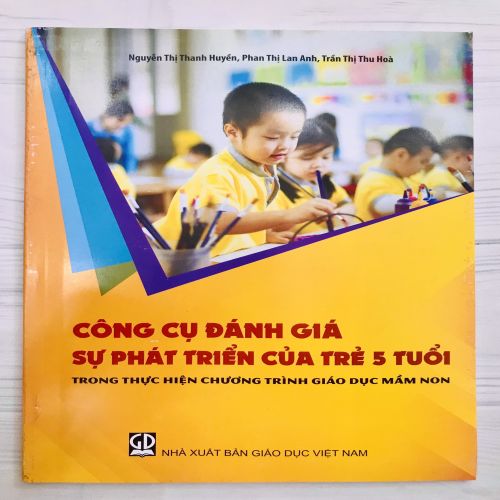 Công cụ đánh giá sự phát triển của trẻ 5 tuổi trong thực hiện Chương trình Giáo dục mầm non